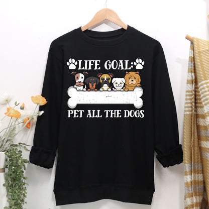 Life goal pet all the dogs Women Casual Sweatshirt