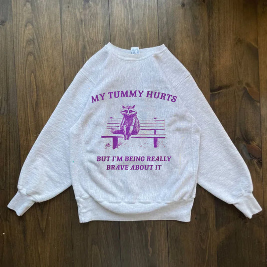 My Tummy Hurts, Raccoon Sweatshirt