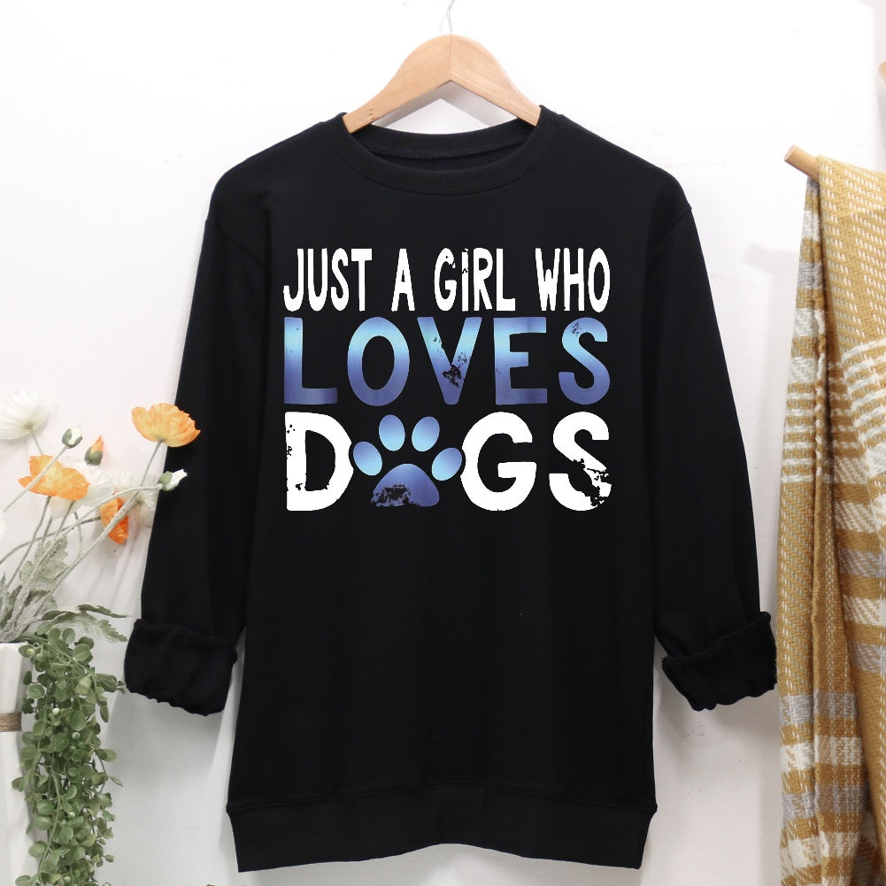 Just A Girl Who Love Dogs Women Casual Sweatshirt