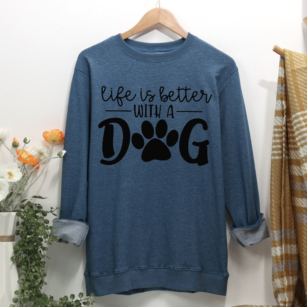 LIFE IS BETTER WITH MY DOG Women Casual Sweatshirt