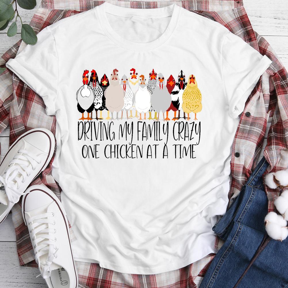 HYC - Driving my Family crazy one chicken at a time T-shirt Tee-05024