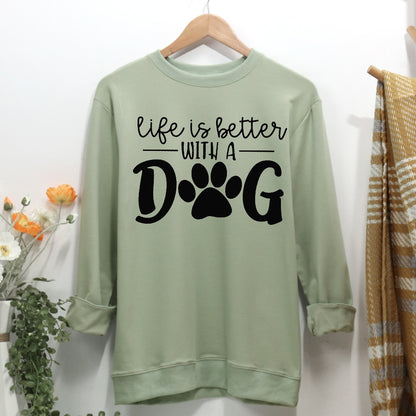 LIFE IS BETTER WITH MY DOG Women Casual Sweatshirt