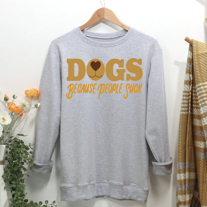 Dogs Because People Suck Women Casual Sweatshirt