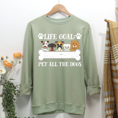 Life goal pet all the dogs Women Casual Sweatshirt