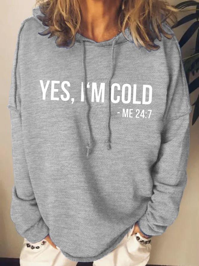 Yes I'm Cold Hoodie