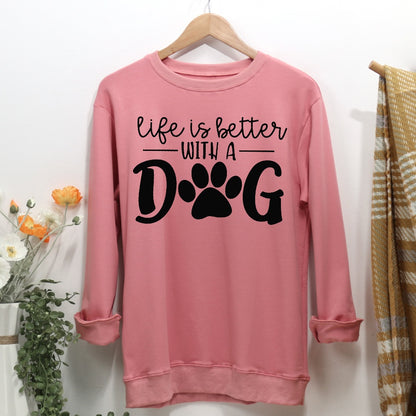 LIFE IS BETTER WITH MY DOG Women Casual Sweatshirt