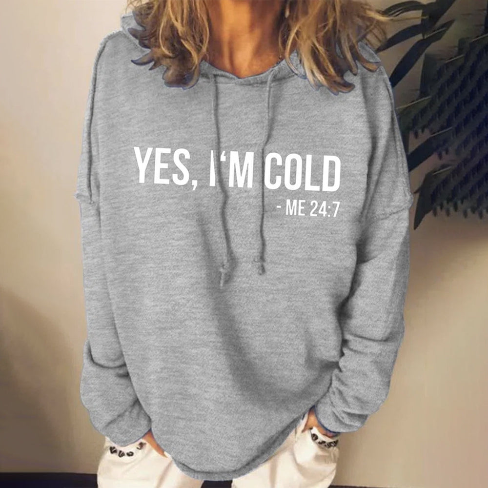 Yes I'm Cold Hoodie