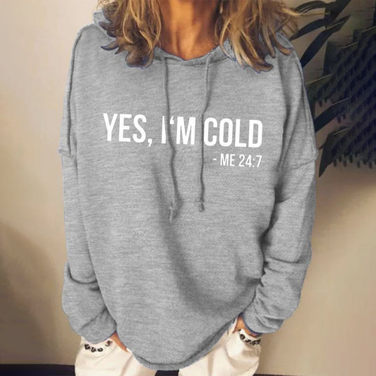 Yes I'm Cold Hoodie