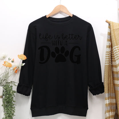 LIFE IS BETTER WITH MY DOG Women Casual Sweatshirt
